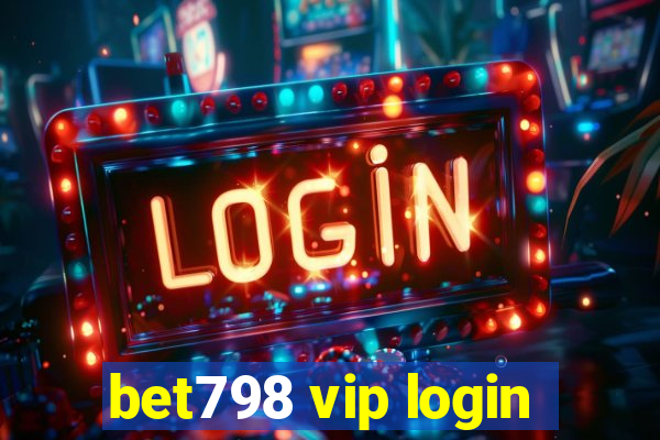 bet798 vip login